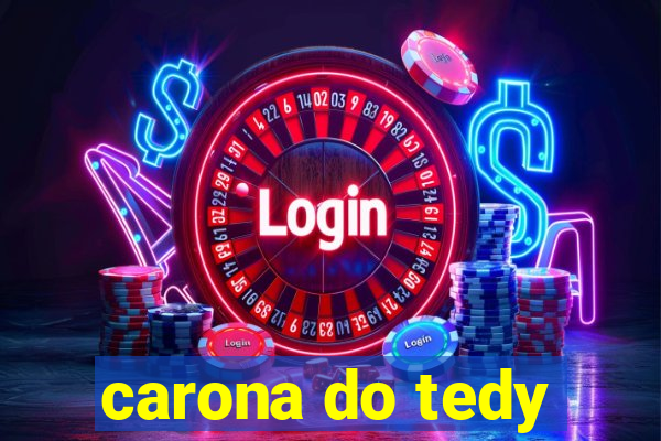 carona do tedy